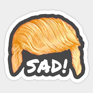 Trump's Talking Hair: Sad! Sticker